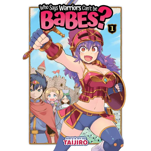 Who Says Warriors Can't Be Babes? Vol. 1