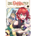 Magic Artisan Dahlia Wilts No More (Manga) Vol. 4