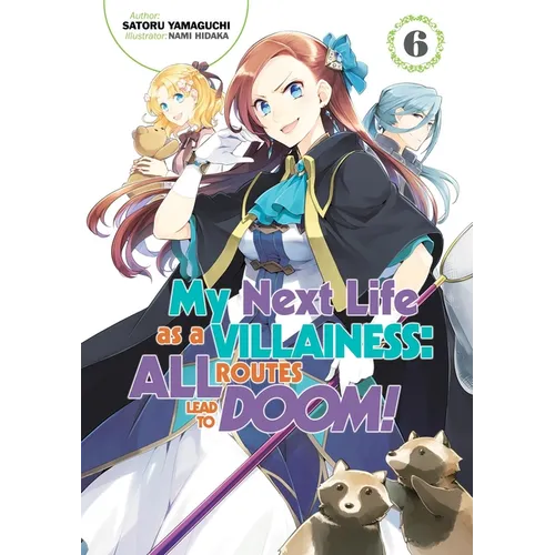 My Next Life as a Villainess: All Routes Lead to Doom! Volume 6 (Light Novel): Volume 6