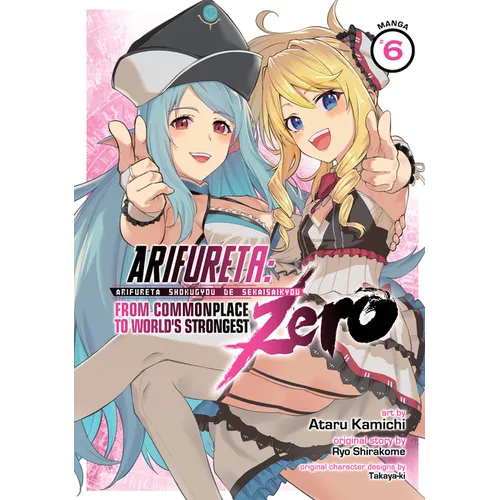 Arifureta: From Commonplace to World's Strongest Zero (Manga) Vol. 6