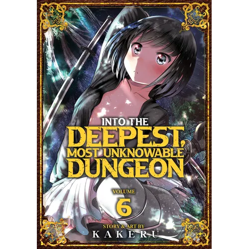 Into the Deepest, Most Unknowable Dungeon Vol. 6