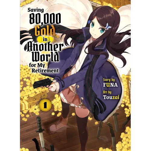 Saving 80,000 Gold in Another World for My Retirement 1 (Light Novel)