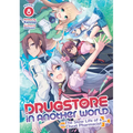 Drugstore in Another World: The Slow Life of a Cheat Pharmacist (Light Novel) Vol. 8