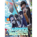 As a Reincarnated Aristocrat, I'll Use My Appraisal Skill to Rise in the World 7 (Light Novel)