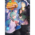 The Weakest Tamer Began a Journey to Pick Up Trash (Light Novel) Vol. 12