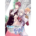 I Swear I Won't Bother You Again! (Light Novel) Vol. 2