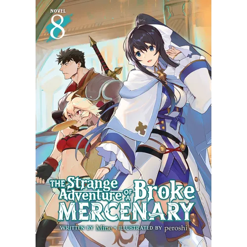 The Strange Adventure of a Broke Mercenary (Light Novel) Vol. 8
