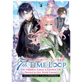 7th Time Loop: The Villainess Enjoys a Carefree Life Married to Her Worst Enemy! (Light Novel) Vol. 3