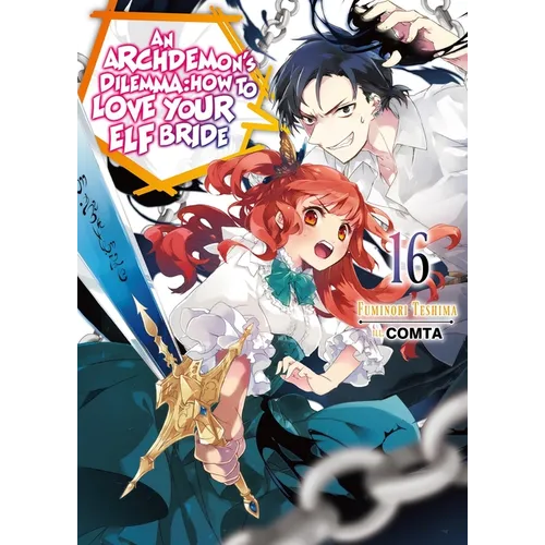An Archdemon's Dilemma: How to Love Your Elf Bride: Volume 16 (Light Novel): Volume 16
