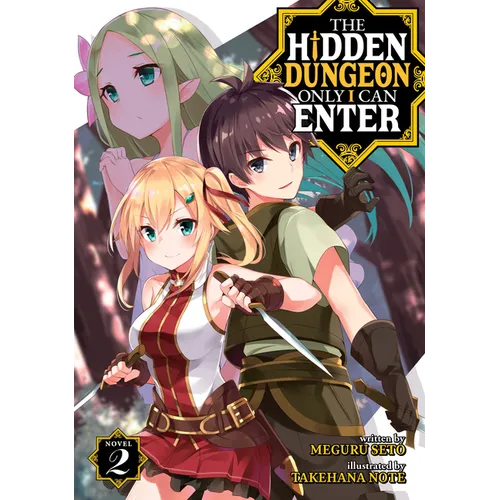 The Hidden Dungeon Only I Can Enter (Light Novel) Vol. 2
