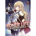 Loner Life in Another World (Light Novel) Vol. 2