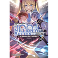 I Kept Pressing the 100-Million-Year Button and Came Out on Top, Vol. 10 (Light Novel): Volume 10