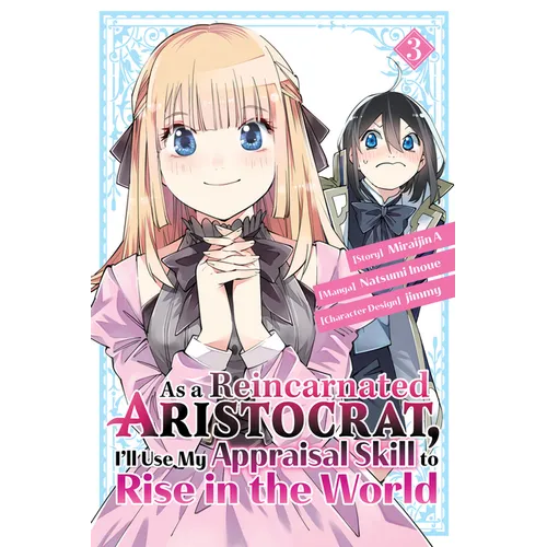 As a Reincarnated Aristocrat, I'll Use My Appraisal Skill to Rise in the World 3 (Manga)