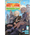 Easygoing Territory Defense by the Optimistic Lord: Production Magic Turns a Nameless Village Into the Strongest Fortified City (Light Novel) Vol. 2