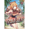 Loner Life in Another World (Light Novel) Vol. 10