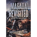 Masada Revisited: A Play in Ten Scenes