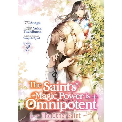 The Saint's Magic Power Is Omnipotent: The Other Saint (Manga) Vol. 2