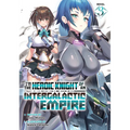 I'm the Heroic Knight of an Intergalactic Empire! (Light Novel) Vol. 3