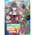 My Unique Skill Makes Me Op Even at Level 1 Vol 7 (Light Novel)