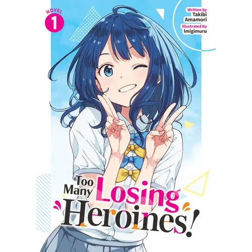 Too Many Losing Heroines! (Light Novel) Vol. 1