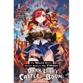 The World Bows Down Before My Flames, Vol. 1 (Novel): The Dark Lord's Castle Goes Boom