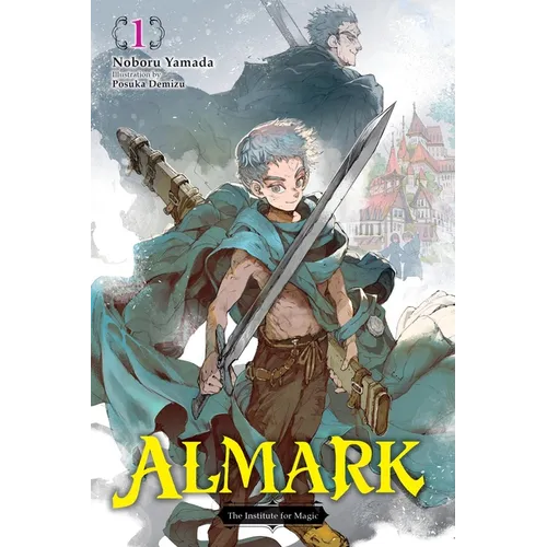 Almark, Vol. 1 (Novel): The Institute for Magic