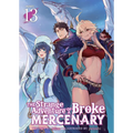 The Strange Adventure of a Broke Mercenary (Light Novel) Vol. 13