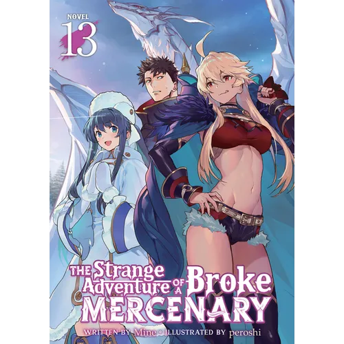 The Strange Adventure of a Broke Mercenary (Light Novel) Vol. 13