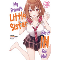 My Friend's Little Sister Has It in for Me! Volume 3 (Light Novel)