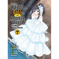 Saving 80,000 Gold in Another World for My Retirement 7 (Light Novel)